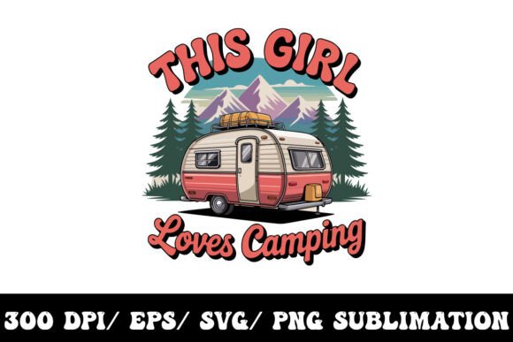 Download This Girl Loves Camping &amp; Embracing - Premium Resources
